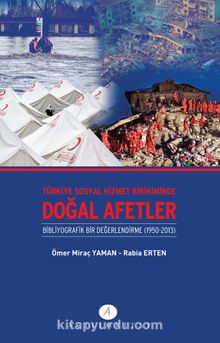 Türkiye Sosyal Hizmet Birikiminde Doğal Afetler & Bibliyografik Bir Değerlendirme (1950-2013)