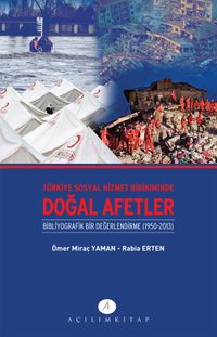 Türkiye Sosyal Hizmet Birikiminde Doğal Afetler & Bibliyografik Bir Değerlendirme (1950-2013)