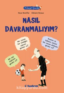 Filozof Çocuk / Nasıl Davranmalıyım? - Oscar Brenifier