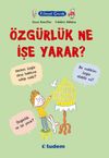 Filozof &Ccedil;ocuk / &Ouml;zg&uuml;rl&uuml;k Ne İşe Yarar?