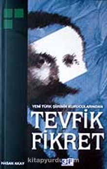 Tevfik Fikret / Yeni Türk Şiirinin Kurucularından