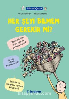 Filozof Çocuk / Her Şeyi Bilmem Gerekir mi? - Oscar Brenifier