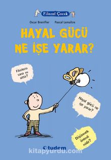 Filozof Çocuk / Hayal Gücü Ne İşe Yarar? - Oscar Brenifier