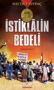İstiklalin Bedeli - Necdet Sevinç