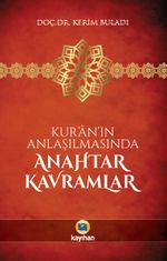 Kur'an'ın Anlaşılmasında Anahtar Kavramlar
