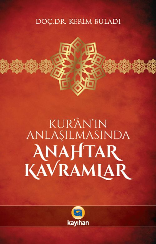 Kur'an'ın Anlaşılmasında Anahtar Kavramlar