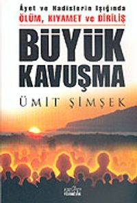 Büyük Kavuşma & Ölüm, Kıyamet ve Diriliş