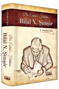 Bir Evladı-ı Fatihan: Bilal N. Şimşir (Ciltli)