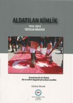 Aldatılan Kimlik & 1914-2014 Yüzyılın Hikayesi