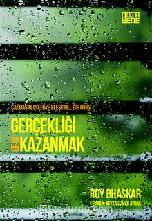 Gerçekliği Geri Kazanmak & Çağdaş Felsefeye Eleştirel Bir Giriş - Roy Bhaskar