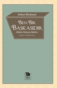 Ben Bir Başkasıdır & Bütün Düzyazı Şiirleri