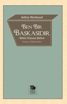 Ben Bir Başkasıdır & Bütün Düzyazı Şiirleri