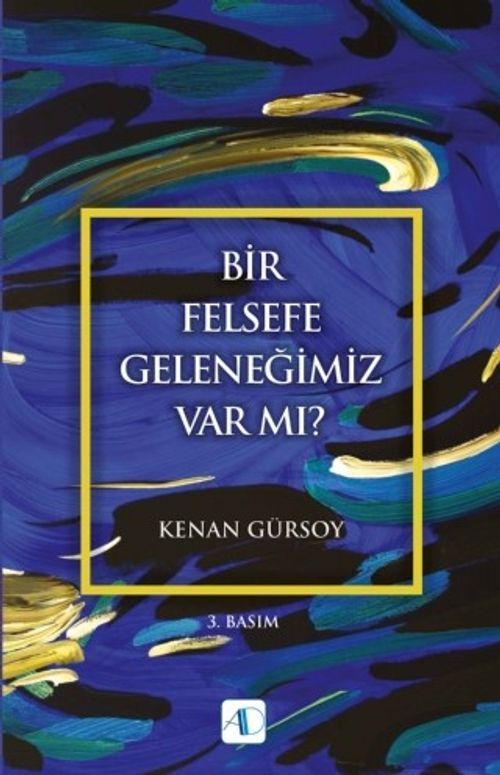 Bir Felsefe Geleneğimiz Var mı?