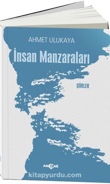 İnsan Manzaraları -Şiirler- - Ahmet Ulukaya