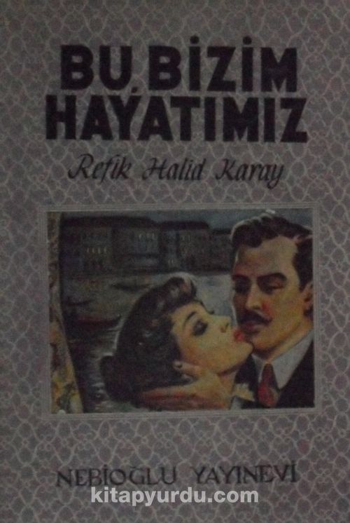 Bu Bizim Hayatimiz 2 E 39 Refik Halid Karay Kitapyurdu Com