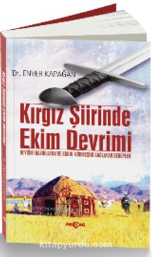 Kırgız Şiirinde Ekin Devrimi - Enver Kapağan