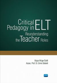 Critical Pedagogy in ELT: Reunderstanding the Teacher Roles
