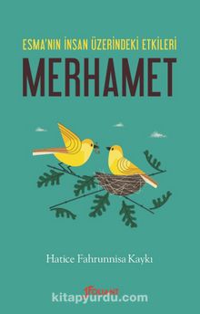Merhamet & Esma’nın İnsan Üzerindeki Etkileri - Hatice Fahrunnisa Kaykı