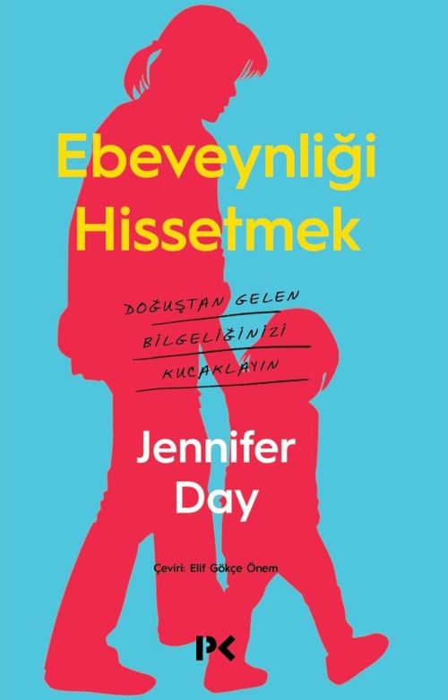 Ebeveynliği Hissetmek & Doğuştan Gelen Bilgeliğinizi Kucaklayın 