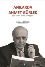 Anılarda Ahmet Gürlek & 50. Sanat Yılına Armağan)