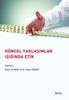 G&uuml;ncel Yaklaşımlar Işığında Etik