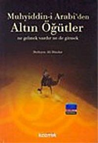 Muhyiddin-i Arabi'den Altın Öğütler