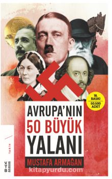 Avrupa’nın 50 Büyük Yalanı - Mustafa Armağan