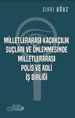 Milletlerarası Kaçakçılık Suçları ve Önlenmesinde Milletlerarası Polis ve Adli İşbirliği