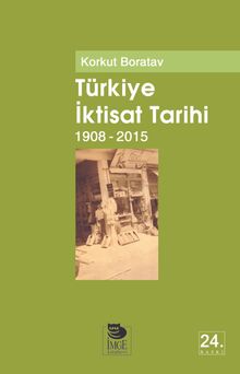 Türkiye İktisat Tarihi 1908-2015