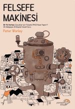 Felsefe Makinesi & Bir Yol Haritası: Çocuklar için Felsefe (P4C) Nasıl Yapılır?