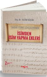 Tarihi Türk Lehçelerinde İsimden İsim Yapma Ekleri
