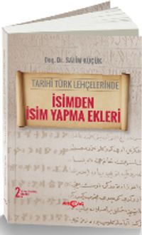 Tarihi Türk Lehçelerinde İsimden İsim Yapma Ekleri