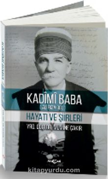 Kadimi Baba Hayatı ve Şiirleri - Mumine Çakır