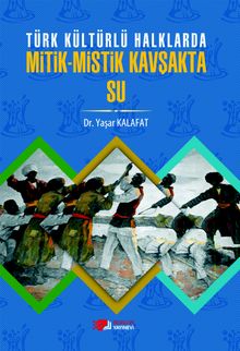 Türk Kültürlü Halklarda Mitik-Mistik Kavşakta Su