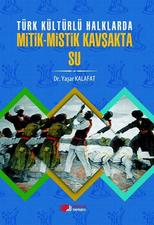Türk Kültürlü Halklarda Mitik-Mistik Kavşakta Su