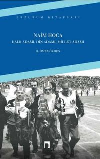 Naim Hoca & Halk Adamı, Din Adamı, Millet Adamı