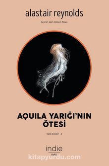 Aquila Yarığı’nın Ötesi - Alastair Reynolds