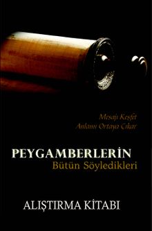 Peygamberlerin  Bütün Söyledikleri & Alıştırma Kitabı