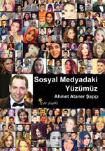 Sosyal Medyadaki Yüzümüz