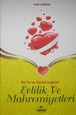Kur'an ve Sünnet Işığında Evllilik ve Mahremiyetleri (Ciltli 1. Hamur Kağıt)