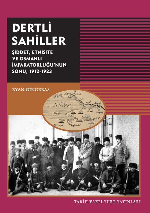 Dertli Sahiller & Şiddet, Etnisite ve Osmanlı İmparatorluğu'nun Sonu 1912-1923