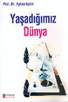 Yaşadığımız D&uuml;nya