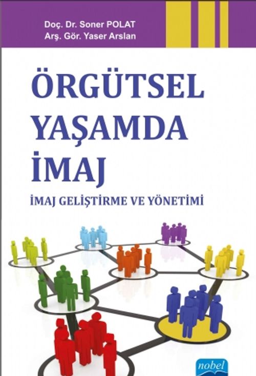 Örgütsel Yaşamda İmaj: İmaj Geliştirme ve Yönetimi