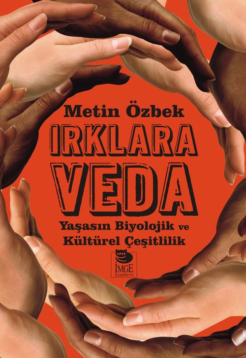 Irklara Veda & Yaşasın Biyolojik ve Kültürel Çeşitlilik