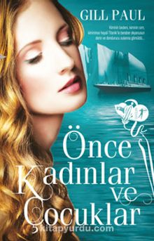 Önce Kadınlar ve Çocuklar - Gill Paul
