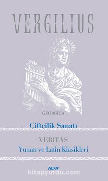 Çiftçilik Sanatı - Yunan ve Latin Klasikleri - Vergilius (Publius Vergilius Maro)