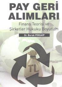 Pay Geri Alımları & Finans Teorisi ve Şirketler Hukuku Boyutları