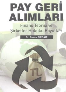 Pay Geri Alımları & Finans Teorisi ve Şirketler Hukuku Boyutları