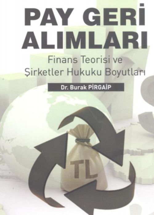 Pay Geri Alımları & Finans Teorisi ve Şirketler Hukuku Boyutları