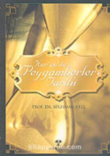 Kur'an'da Peygamberler Tarihi - Prof. Dr. Süleyman Ateş